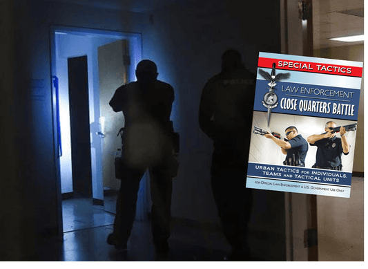 Law Enforcement Close Quarters Battle (CQB) Tactics Manual